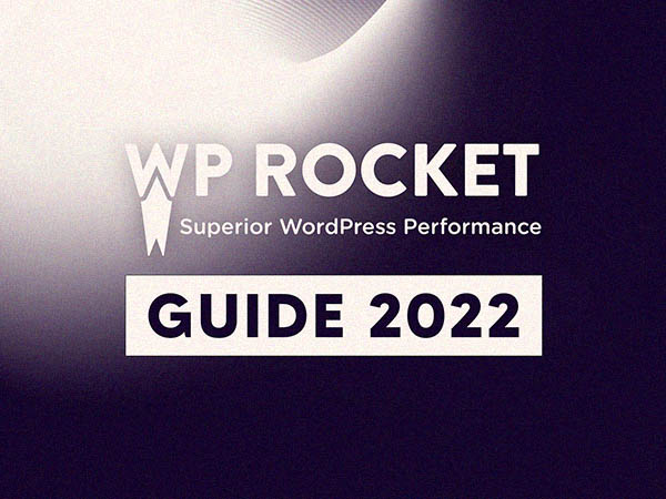 Configuration WP Rocket Guide 2022